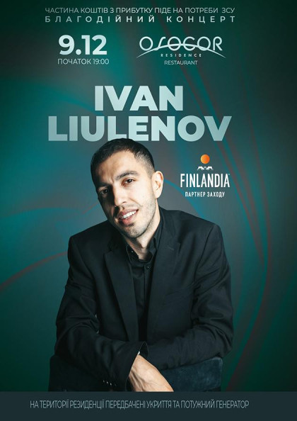IVAN LIULENOV БЛАГОДІЙНИЙ КОНЦЕРТ at OSOCOR IVAN LIULENOV БЛАГОДІЙНИЙ КОНЦЕРТ at OSOCOR