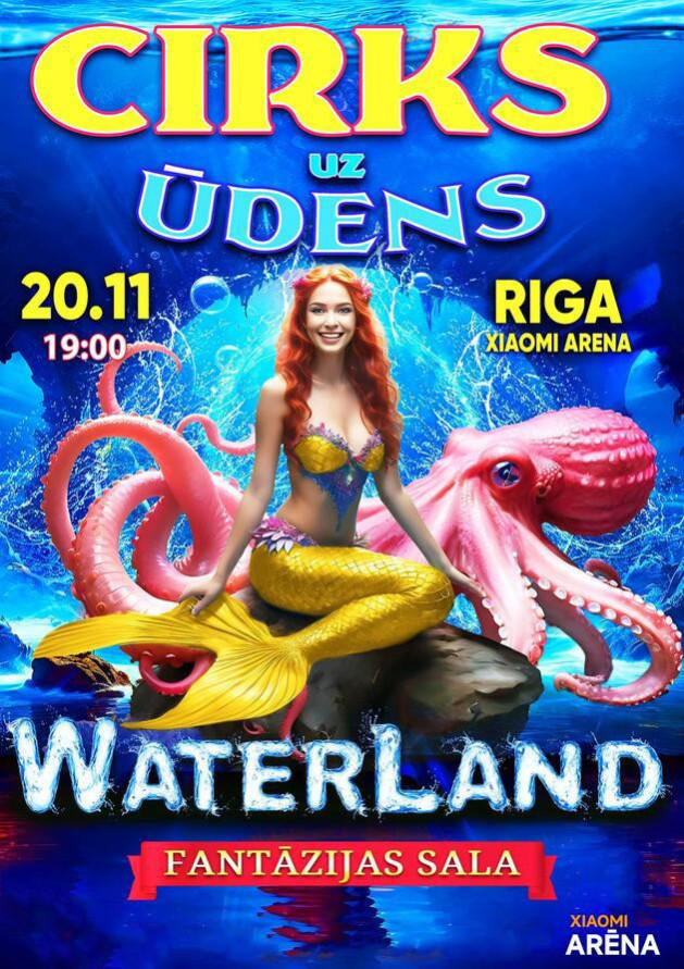 CIRKS UZ ŪDENS WATERLAND (Riga)