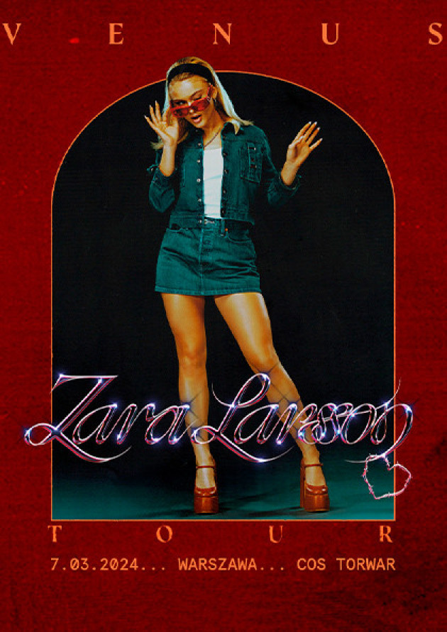 Zara Larsson: Venus Tour	Zara Larsson: Venus Tour