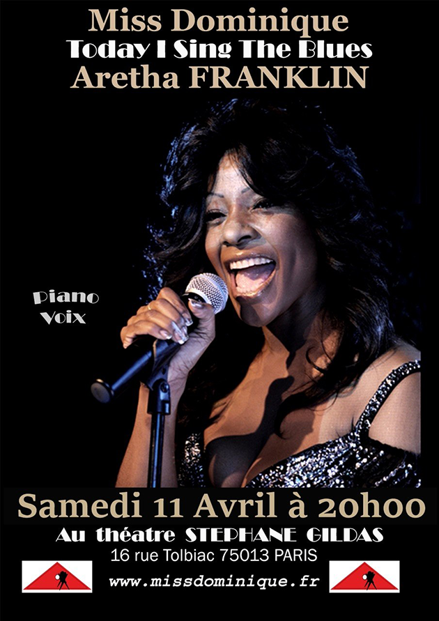 Miss Dominique TRIBUTE TO THE QUEEN Aretha FRANKLIN « Today I Sing The Blues ». Paris